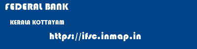 FEDERAL BANK  KERALA KOTTAYAM    ifsc code